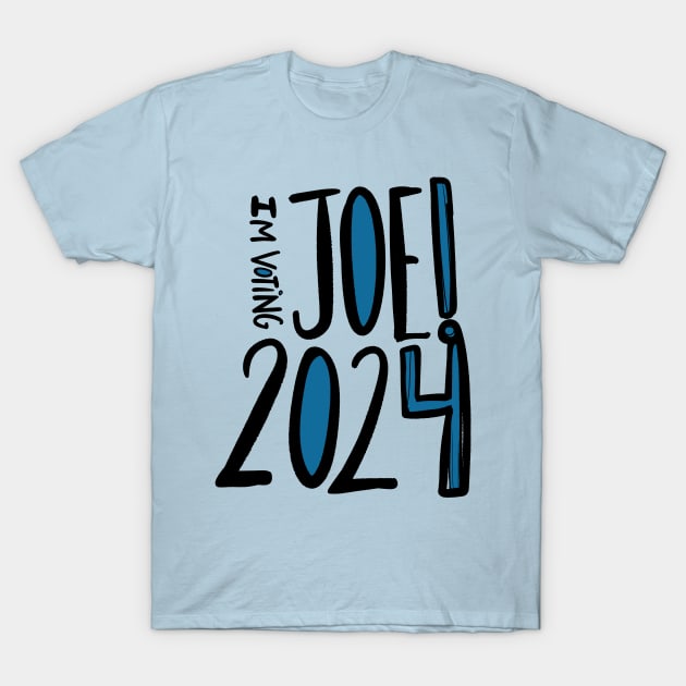 I'm Voting Joe! 2024 Biden for President T-Shirt by bubbsnugg